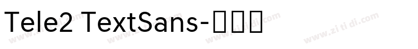 Tele2 TextSans字体转换 Tele2 TextSans字体转换